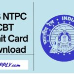 RRB NTPC Admit Card 2025 Download Link for Graduate Level Posts