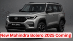 New Mahindra Bolero 2025 Coming This Independence Day! ADAS, Panoramic Sunroof & Big Design Changes Revealed!