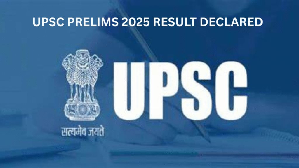 UPSC CSE Prelims 2025 Result official announcement