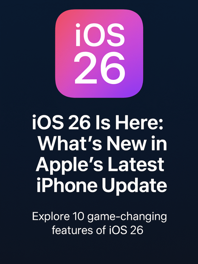 iOS 26 Is Here: What’s New in Apple’s Latest iPhone Update